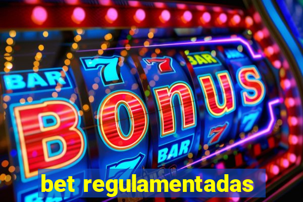 bet regulamentadas